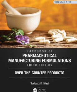 Handbook of Pharmaceutical Manufacturing Formulations, Third Edition: Volume Five, Over-the-Counter Products 3rd Edition