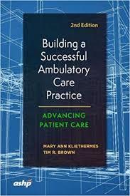 Building a Successful Ambulatory Care Practice: Advancing Patient Care