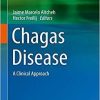 Chagas Disease: A Clinical Approach (Birkhäuser Advances in Infectious Diseases) 1st ed. 2019 Edition