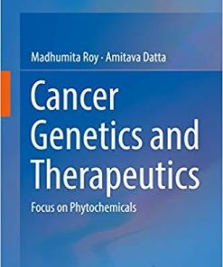 Cancer Genetics and Therapeutics: Focus on Phytochemicals 1st ed. 2019 Edition