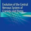 Evolution of the Central Nervous System of Craniata and Homo