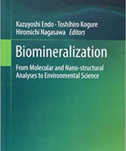 Biomineralization: From Molecular and Nano-structural Analyses to Environmental Science