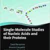 Single-Molecule Studies of Nucleic Acids and Their Proteins (Oxford Graduate Texts)