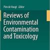 Reviews of Environmental Contamination and Toxicology Volume 247 1st ed. 2019 Edition