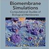 Biomembrane Simulations: Computational Studies of Biological Membranes (Series in Computational Biophysics) 1st Edition