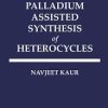 Palladium Assisted Synthesis of Heterocycles 1st Edition