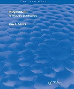 Magnesium: It’s Biologic Significance (Routledge Revivals) 1st Edition