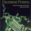 Intrinsically Disordered Proteins: Dynamics, Binding, and Function 1st Edition