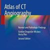 Atlas of CT Angiography: Normal and Pathologic Findings 2nd ed. 2019 Edition