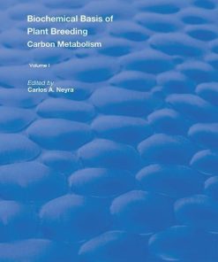 Biochemical Basis of Plant Breeding: Volume 1 Carbon Metabolism (Routledge Revivals) 1st Edition