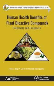 Human Health Benefits of Plant Bioactive Compounds: Potentials and Prospects (Innovations in Plant Science for Better Health) 1st Edition