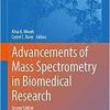 Advancements of Mass Spectrometry in Biomedical Research (Advances in Experimental Medicine and Biology) 2nd ed. 2019 Edition