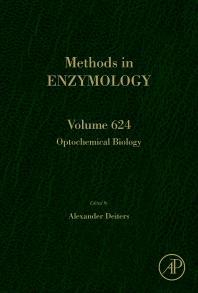 Optochemical Biology, Volume 624 (Methods in Enzymology) 1st Edition