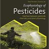 Ecophysiology of Pesticides: Interface between Pesticide Chemistry and Plant Physiology 1st Edition