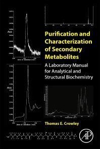 Purification and Characterization of Secondary Metabolites: A Laboratory Manual for Analytical and Structural Biochemistry 1st Edition