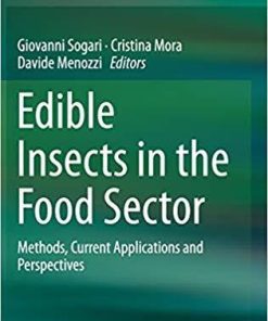 Edible Insects in the Food Sector: Methods, Current Applications and Perspectives 1st ed. 2019 Edition