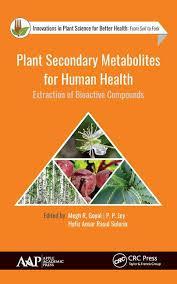 Plant Secondary Metabolites for Human Health: Extraction of Bioactive Compounds (Innovations in Plant Science for Better Health) 1st Edition