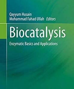 Biocatalysis: Enzymatic Basics and Applications 1st ed. 2019 Edition