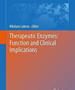 Therapeutic Enzymes: Function and Clinical Implications (Advances in Experimental Medicine and Biology) 1st ed. 2019 Edition