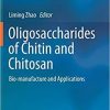 Oligosaccharides of Chitin and Chitosan: Bio-manufacture and Applications 1st ed. 2019 Edition