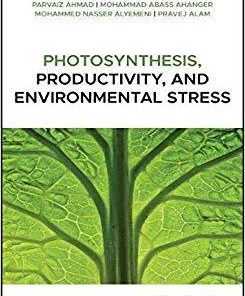 Photosynthesis, Productivity, and Environmental Stress 1st Edition