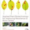 Applied Plant Biotechnology for Improving Resistance to Biotic Stress 1st Edition