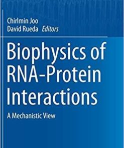 Biophysics of RNA-Protein Interactions: A Mechanistic View (Biological and Medical Physics, Biomedical Engineering) 1st ed. 2019 Edition