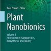 Plant Nanobionics: Volume 2, Approaches in Nanoparticles, Biosynthesis, and Toxicity (Nanotechnology in the Life Sciences) 1st ed. 2019 Edition