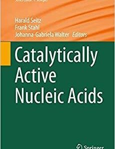 Catalytically Active Nucleic Acids (Advances in Biochemical Engineering/Biotechnology) 1st ed. 2020 Edition