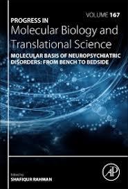 Molecular Basis of Neuropsychiatric Disorders: from Bench to Bedside, Volume 167 (Progress in Molecular Biology and Translational Science) 1st Edition