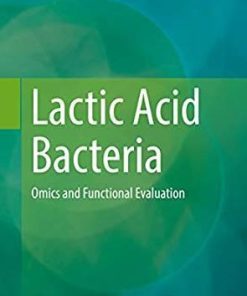 Lactic Acid Bacteria: Omics and Functional Evaluation 1st ed. 2019 Edition