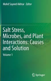 Salt Stress, Microbes, and Plant Interactions: Causes and Solution: Volume 1 1st ed. 2019 Edition