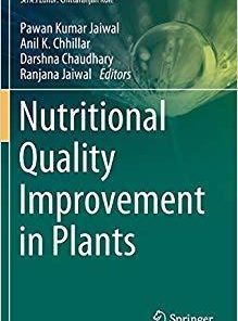 Nutritional Quality Improvement in Plants (Concepts and Strategies in Plant Sciences) 1st ed. 2019 Edition