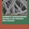 Biomimetic Nanoengineered Materials for Advanced Drug Delivery 1st Edition