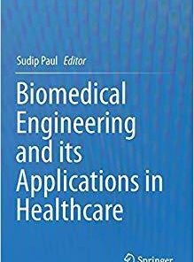 Biomedical Engineering and its Applications in Healthcare 1st ed. 2019 Edition