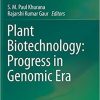 Plant Biotechnology: Progress in Genomic Era 1st ed. 2019 Edition