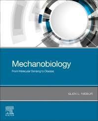 Mechanobiology: From Molecular Sensing to Disease 1st Edition