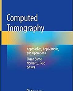 Computed Tomography: Approaches, Applications, and Operations 1st ed. 2020 Edition