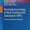 Neuropharmacology of New Psychoactive Substances (NPS): The Science Behind the Headlines (Current Topics in Behavioral Neurosciences (32)) 1st ed. 2017 Edition