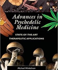 Advances in Psychedelic Medicine: State-of-the-Art Therapeutic Applications Hardcover – March 22, 2019