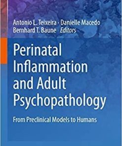 Perinatal Inflammation and Adult Psychopathology: From Preclinical Models to Humans (Progress in Inflammation Research (84)) 1st ed. 2020 Edition