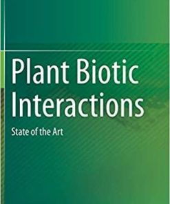 Plant Biotic Interactions: State of the Art 1st ed. 2019 Edition