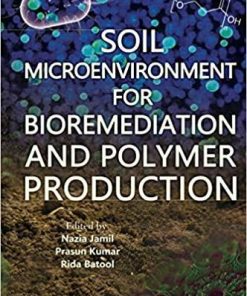 Soil Microenvironment for Bioremediation and Polymer Production 1st Edition