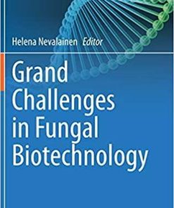 Grand Challenges in Fungal Biotechnology (Grand Challenges in Biology and Biotechnology) 1st ed. 2020 Edition