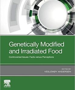 Genetically Modified and Irradiated Food: Controversial Issues: Facts versus Perceptions 1st Edition