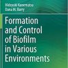 Formation and Control of Biofilm in Various Environments 1st ed. 2020 Edition