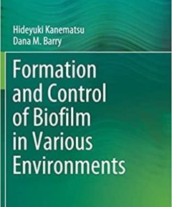 Formation and Control of Biofilm in Various Environments 1st ed. 2020 Edition