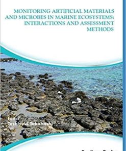 Monitoring Artificial Materials and Microbes in Marine Ecosystems: Interactions and Assessment Methods (Marine Ecology: Current and Future Developments) Paperback – February 11, 2020