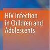 HIV Infection in Children and Adolescents 1st ed. 2020 Edition