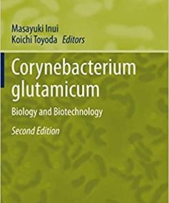 Corynebacterium glutamicum: Biology and Biotechnology (Microbiology Monographs (23)) 2nd ed. 2020 Edition